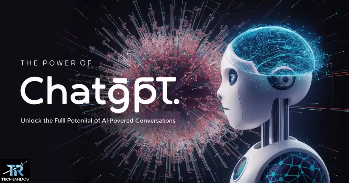 The Power Of Chatgpt: A Comprehensive Guide