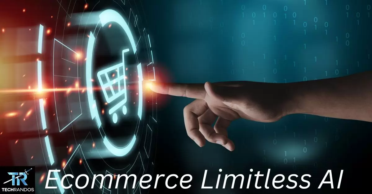 Ecommerce Limitless AI: Revolutionizing the Future of Online Shopping